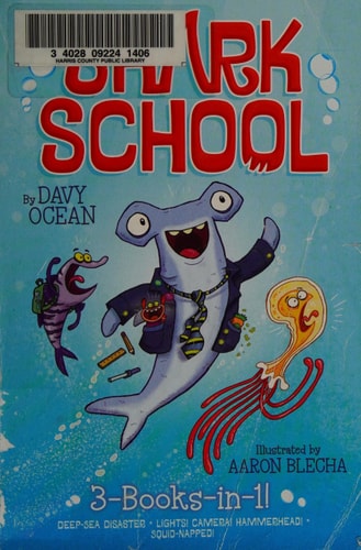 Shark School 3-Books-in-1!: Deep-Sea Disaster; Lights! Camera! Hammerhead!; Squid-napped!