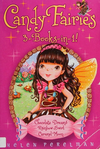 Candy Fairies 3-Books-in-1! Chocolate Dreams; Rainbow Swirl; Caramel Moon