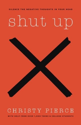 Shut Up: Silence the Negative Thoughts in Your Head