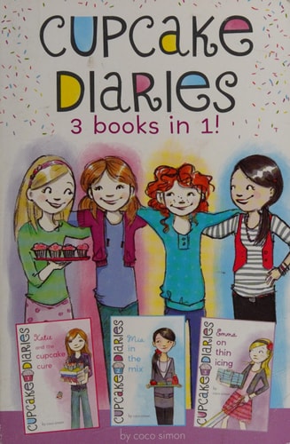 Cupcake Diaries 3 Books in 1!: Katie and the Cupcake Cure; Mia in the Mix; Emma on Thin Icing