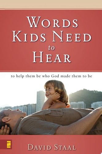 Words Kids Need to Hear: To Help Them Be Who God Made Them to Be