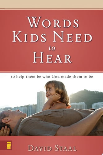 Words Kids Need to Hear: To Help Them Be Who God Made Them to Be