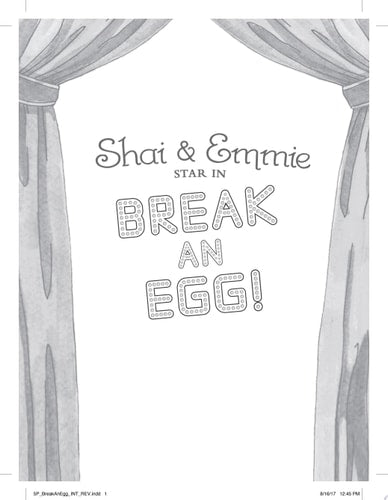 Shai & Emmie Star in Break an Egg! (A Shai & Emmie Story)