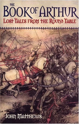 The Book of Arthur Lost Tales from the Round Table