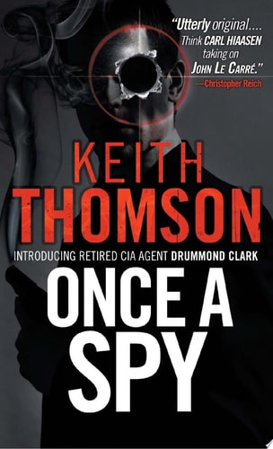 Once A Spy: A Novel (Drummond and Clark Series)
