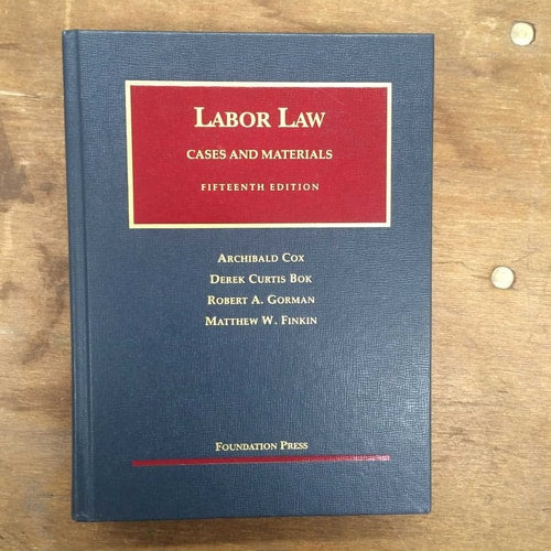 Labor Law (University Casebook Series)