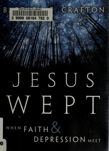Jesus Wept: When Faith and Depression Meet