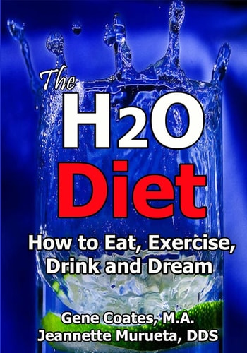 The H2O Diet: How to Eat, Exercise, Drink and Dream (The Water Diet)