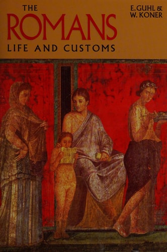 The Romans: Life and Customs