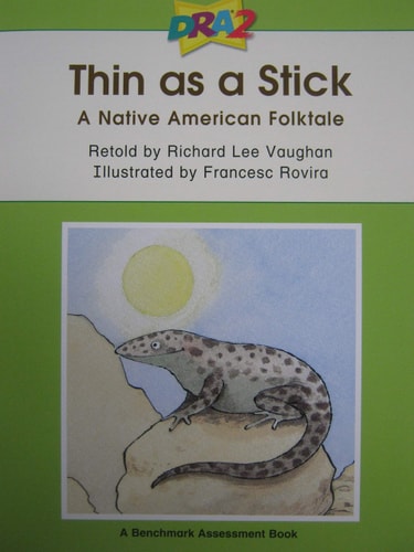 DRA2 Thin as a Stick: A Native American Folktale (Benchmark Assessment Book Level 24) (Developmental Reading Assessment Second Edition)
