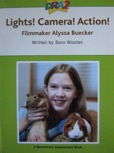 DRA2 Lights! Camera! Action! Filmmaker Alyssa Buecker (Benchmark Assessment Book Level 50)