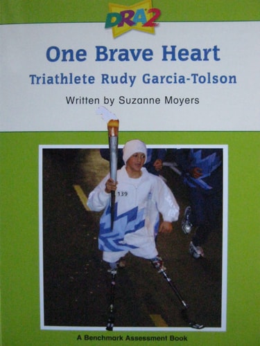 One Brave Heart: Triathlete Ruby Garcia-Tolson (Developmental Reading Assessment, Level 60: A Benchmark Assessment Book)