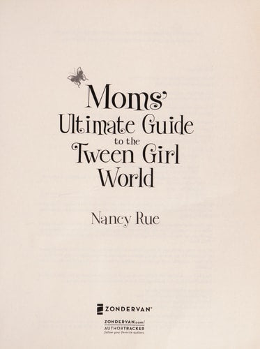 Moms' Ultimate Guide to the Tween Girl World (Momz Guides to the Tween-Girl World)