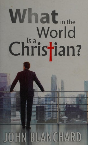 What in the World Is a Christian