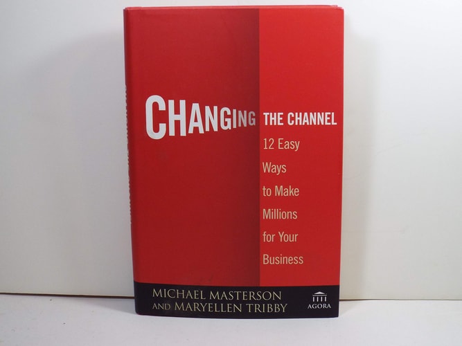 Changing the Channel: 12 Easy Ways to Make Millions for Your Business