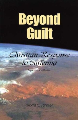 Beyond Guilt: Christian Response to Suffering