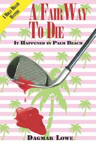 A Fairway to Die: It HAppened in Palm Beach