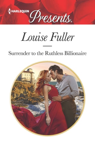 Surrender to the Ruthless Billionaire: An Enemies-to-Lovers Romance (Harlequin Presents)