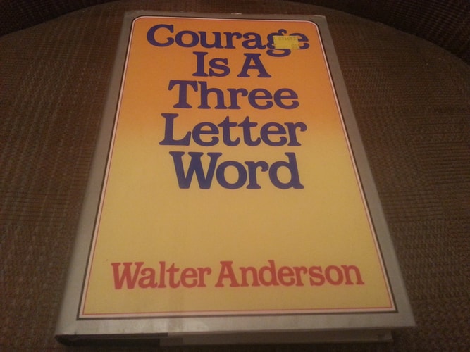 Courage Is A Three Letter Word
