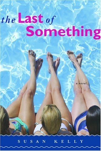 The Last of Something: a novel