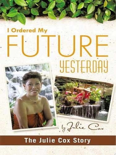 I Ordered My Future Yesterday: The Julie Cox Story