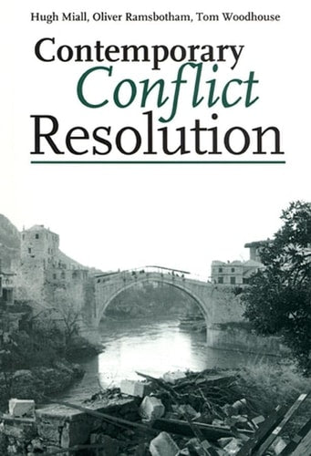 Contemporary Conflict Resolution: The prevention, management and transformation of deadly conflicts