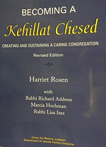 Becoming a Kehilat Chesed: Creating and Sustaining a Caring Congregation (Revised Edition)
