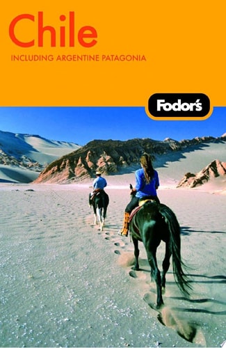 Fodor's Chile, 4th Edition: Including Argentine Patagonia (Travel Guide)