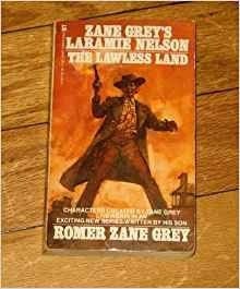 Zane Grey's Laramie Nelson: The Lawless Land