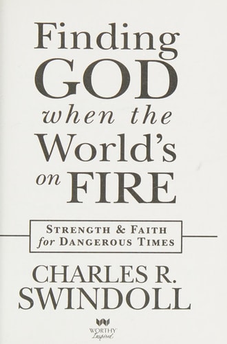 Finding God When the World's on Fire: Strength & Faith for Dangerous Times