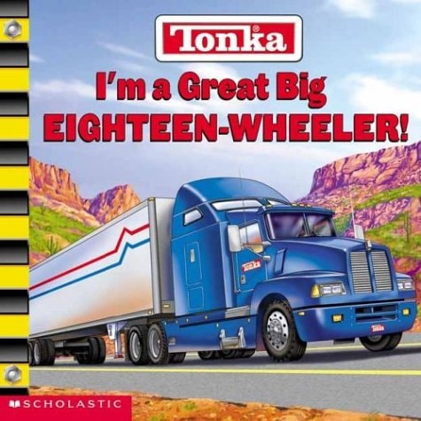 I'm a Great Big Eighteen-wheeler!