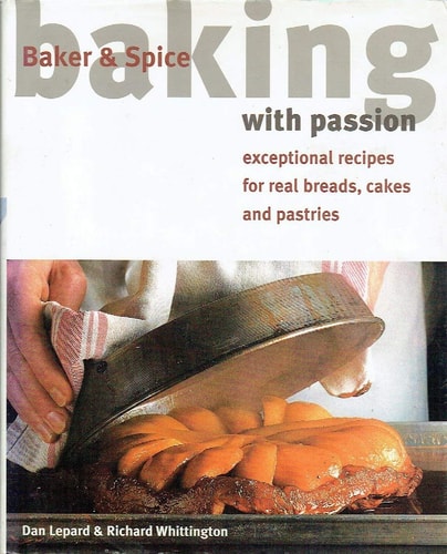 Baking With Passion: Exceptional Recipes for Real Breads, Cakes and Pastries