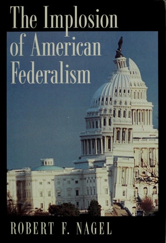 The Implosion of American Federalism