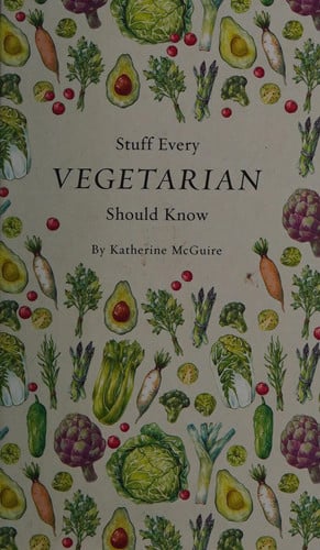 Stuff Every Vegetarian Should Know (Stuff You Should Know)