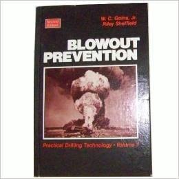 Blowout Prevention: Practical Drilling Technology (Practical Drilling Technology, V. 1)