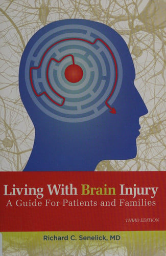 Living With Brain Injury: A Guide for Patients and Families