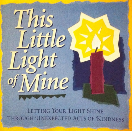 This Little Light of Mine: Letting Your Light Shine Through Unexpected Acts of Kindness