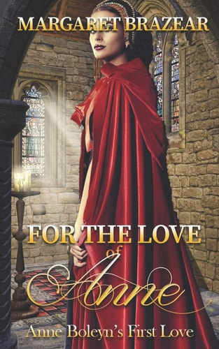 For the Love of Anne: Anne Boleyn's First Love