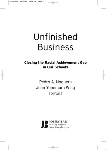 Unfinished Business: Closing the Racial Achievement Gap in Our Schools