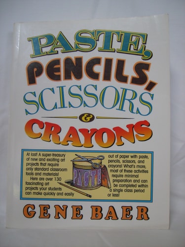 Paste, Pencils, Scissors, and Crayons