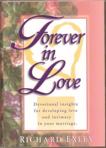 Forever in Love: Devotional Insights for Developing Love and Intimacy in Your Marriage