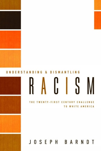 Understanding and Dismantling Racism: The Twenty-First Century Challenge to White America (Facets)