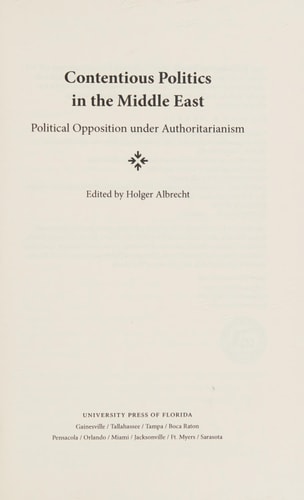 Contentious Politics in the Middle East: Political Opposition under Authoritarianism (Governance and International Relations in the Middle East)