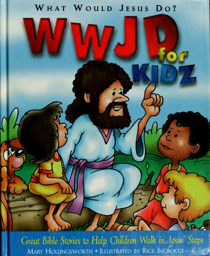 What Would Jesus Do Bible for Kidz