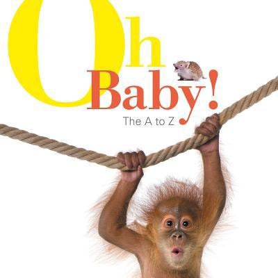 Oh Baby!: The A to Z
