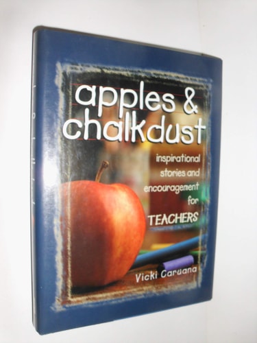 Apples & Chalkdust Inspirational Stories and Encouragement for Teachers