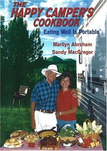 The Happy Camper's Cookbook: Eating Well Is Portable