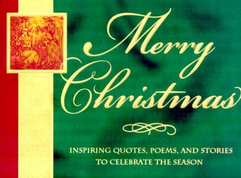 Merry Christmas!: Inspiring Quotes, Poems, and Stories to Celebrate the Season