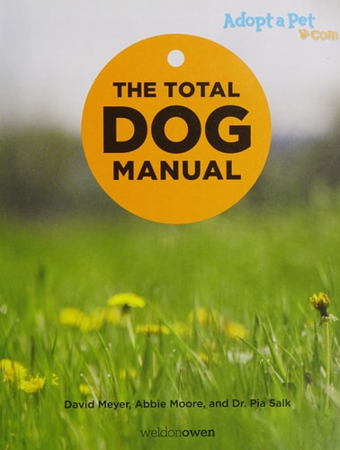 Total Dog Manual (Adopt-a-Pet.com): Meet, Train and Care for Your New Best Friend