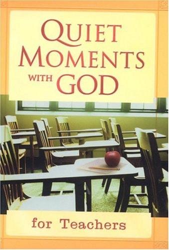 Quiet Moments with God/Teachers (Quiet Moments with God Devotional)